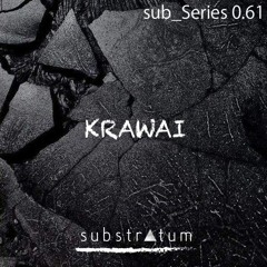 sub_Series 0.61 ☴ KRAWAI
