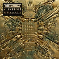 Rudimental x Skepsis - Green & Gold (Feat. Charlotte Plank & Riko Dan)