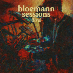 Bloemann sessions (live)