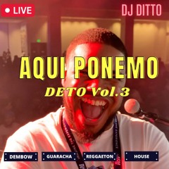 🔥 AQUI PONEMO DETO VOL.3 *EN VIVO* 🔥