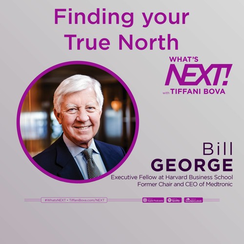 Finding Your True North with Bill George