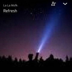 Refresh