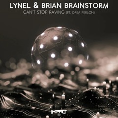 Lynel & Brian Brainstorm 'Can't Stop Raving' Ft. Drea Perlon [Impact Music]