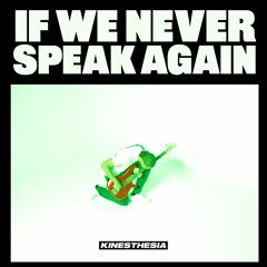 If We Never Speak Again