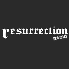 Resurrection Radio Ep.3