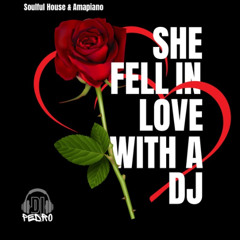 SHE FELL IN LOVE WITH A DJ