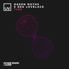 Oaken Moths X Eda Lovelace - Time [UV]