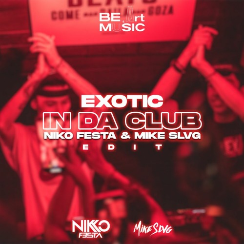 Exotic - In Da Club (Niko Festa & Mike Slvg Edit) [FREE DOWNLOAD]