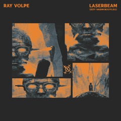 RAY VOLPE - LASERBEAM [IZZY VADIM BOOTLEG]