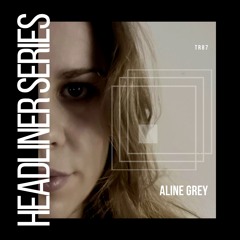 Headliner Series : 87 Aline Grey