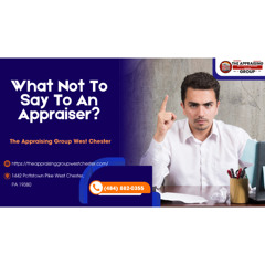 What Not To Say To An Appraiser?