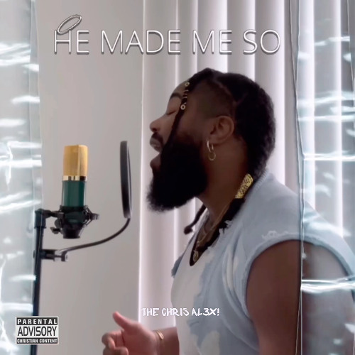 HE MADE ME SO