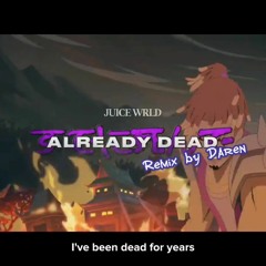 Juice WRLD - Already Dead (Remix)