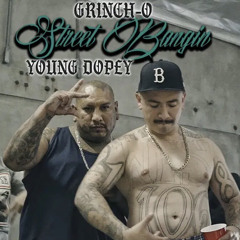 Grinch-O - Street Bangin Feat. Young Dopey