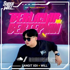 BERLAYAR TAK BERTEPIAN [ LANGIT XDI X WILL ] #SUPERWILL