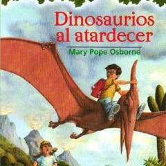 [READ] PDF 📧 Dinosaurios al atardecer (Casa del arbol) (Spanish Edition) by  Mary Po