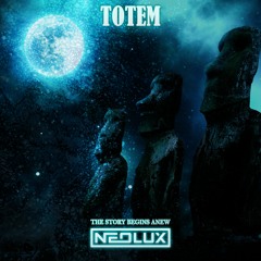 Neolux - Totem (The Story Begins Anew Extended Mix)