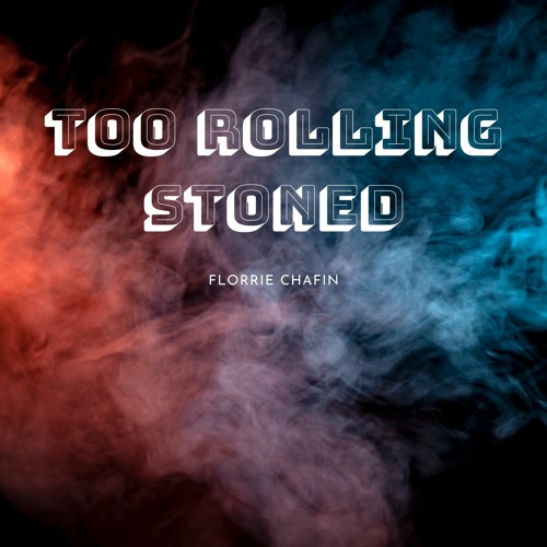 Too Rolling Stoned