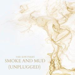 Smoke And Mud (Unplugged)