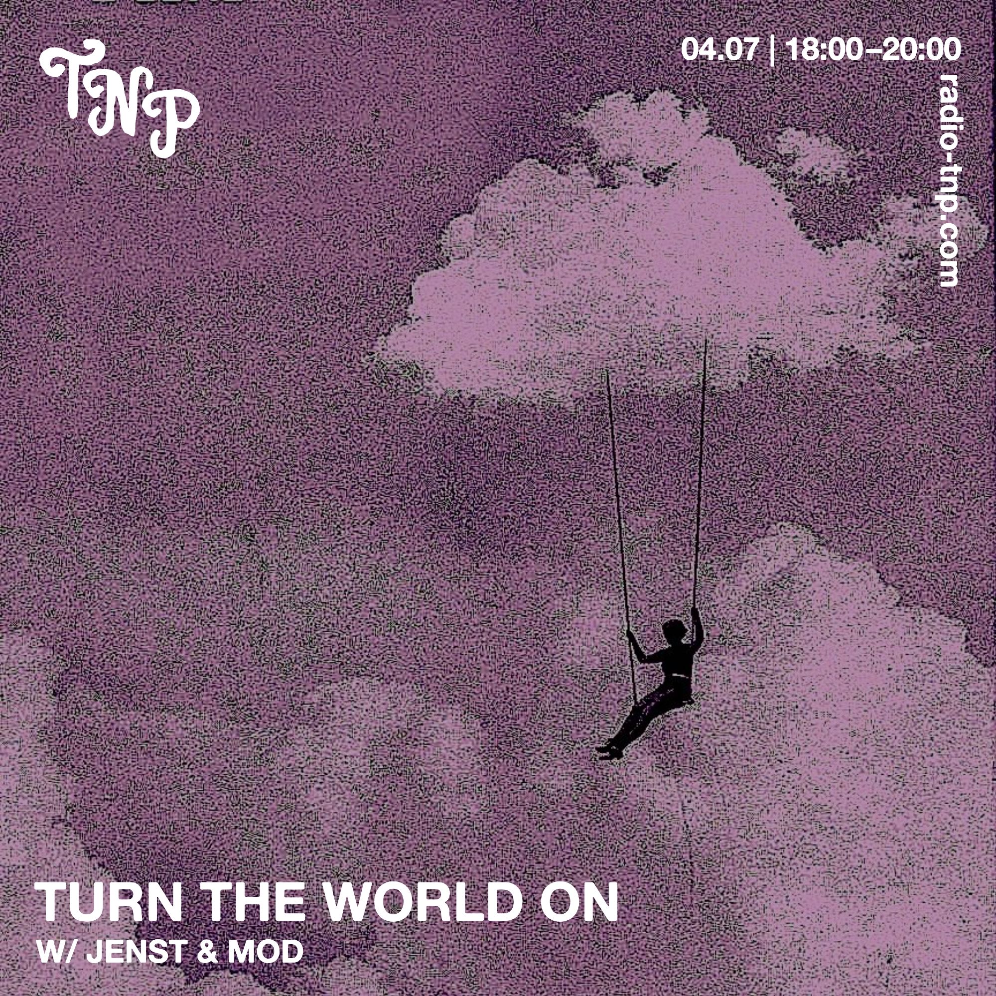 Turn The World On w/ Jenst & mod