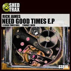 Rick James - Good Times Roll [Shed Trax]