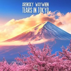 Arensky . WAYWHEN - Tears In Tokyo