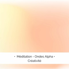 Méditation guidée : Ondes Alpha et Messages Subliminaux