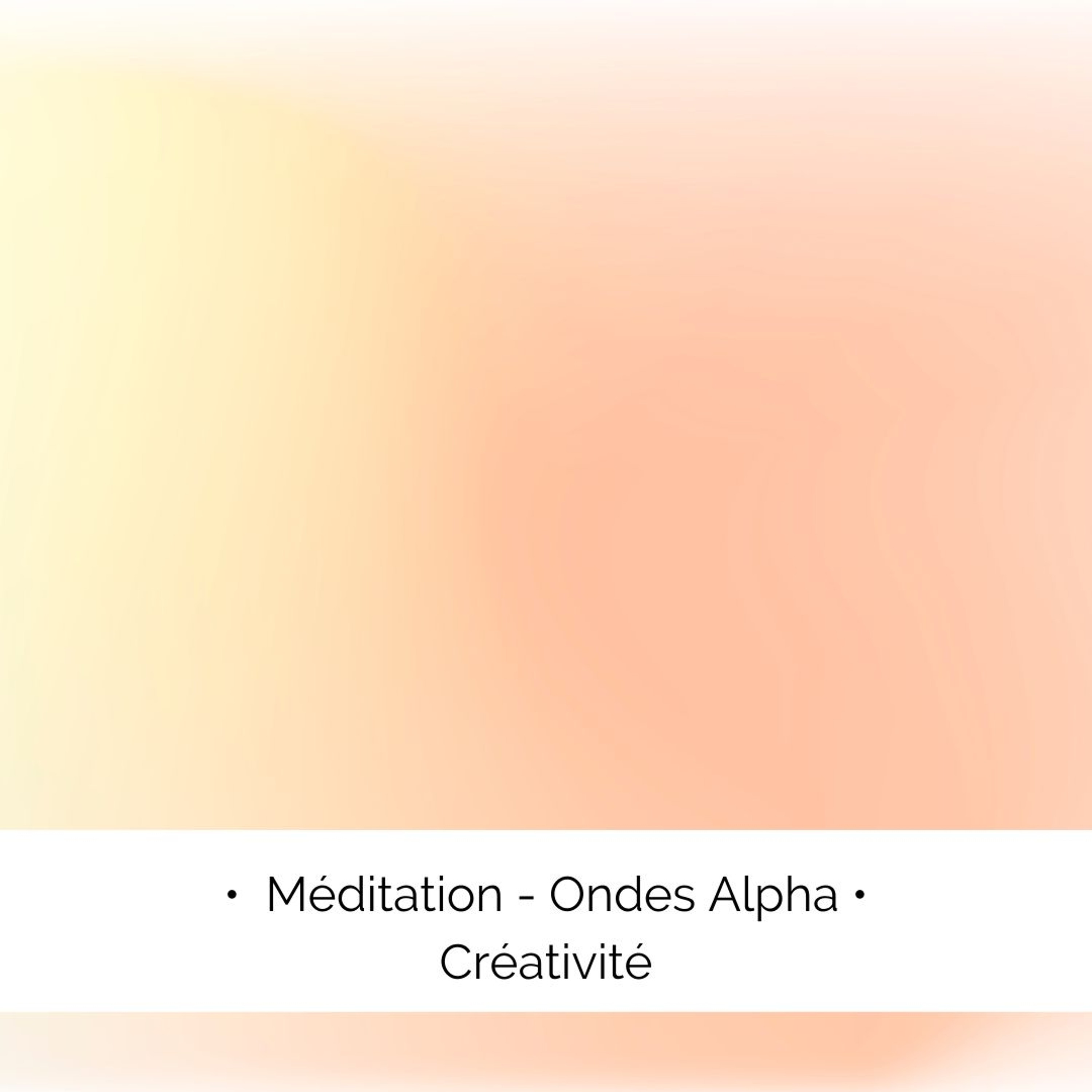 Méditation guidée : Ondes Alpha et Messages Subliminaux