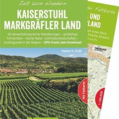 Bruckmann Wanderführer: Zeit zum Wandern Kaiserstuhl und Markgräferland. 40 Wanderungen und Bergto