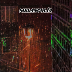 Melancolía (Prod. Ven Beats)