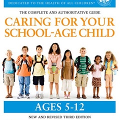 download EPUB ✓ Caring for Your School-Age Child: Ages 5-12 by  American Academy of P