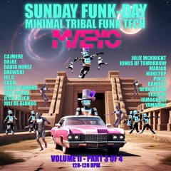 Sunday Funk-Day - Volume II PART 3 [Minimal Tribal Funk Tech]