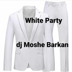 White Party Set - dj Moshe Barkan Mixed Set