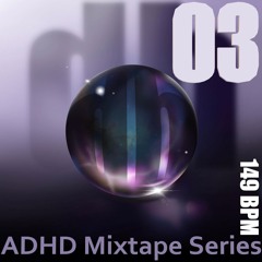 And Distorted Harmonic Dynamics (ADHD MIxtape 03) - 149 BPM