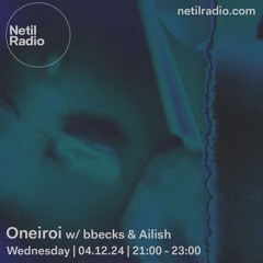 Oneiroi w/ bbecks & Ailish - 4th December 2024