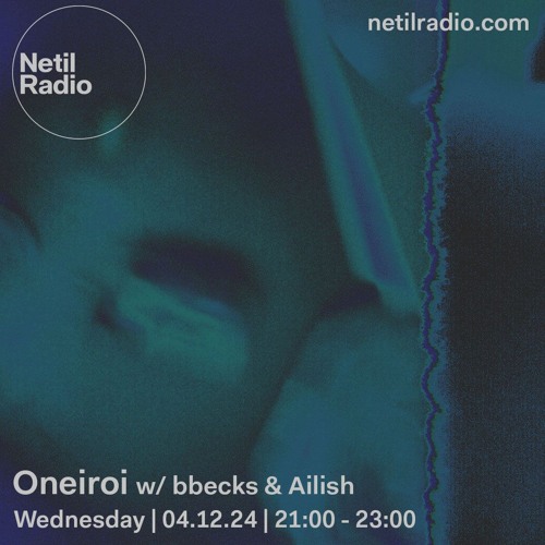 Oneiroi w/ bbecks & Ailish - 4th December 2024