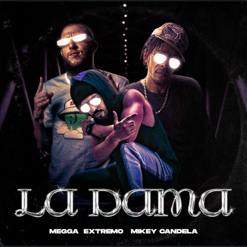 La Dama - Megga  Extremo & Mikey Candela