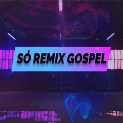SÓ REMIX GOSPEL 🔥 | Set de Música Eletrônica Cristã • Eliabe Gomes