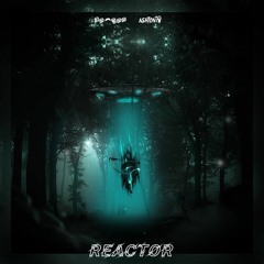 Reactor - Ashton & ZoGON