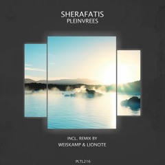 Sherafatis - Pleinvrees (Weiskamp, Lionote Remix)