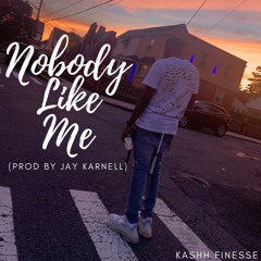 Nobody Like Me (Prod. by Jay Karnell)