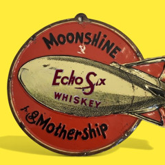Moonshine & Mothership