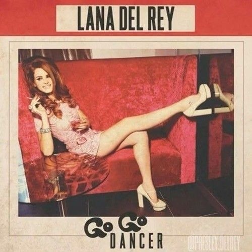 Go Go Dancer - Lana Del Rey (sped up)