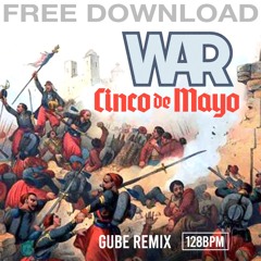 Cinco De Mayo - War (Gube Remix)