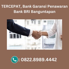 TERCEPAT, (0822.8989.4442) Bank Garansi Penawaran Bank BRI Banguntapan