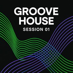 Groove House Session #01 | House & Tech House (08.25)