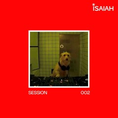 ISAIAH - SESSION 002