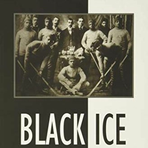 Stream [( Black Ice, The Lost History of the Colored Hockey League of