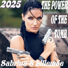 The Power Of The Tomb 2025 - Sabrina & Lillemäe