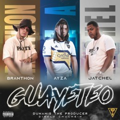 Branthon X Ayza X Jatchel - Guayeteo (Clean Version)